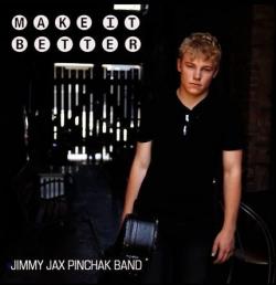 Jimmy Jax Pinchak Band - Make It Better