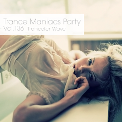 VA - Trance Maniacs Party: Trancefer Wave #136