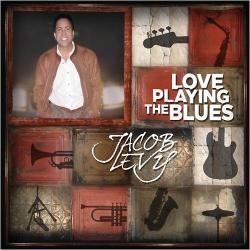 Jacob Levy - Love Playing The Blues