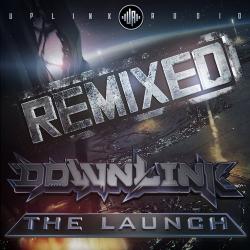 Downlink - The Launch Remixed