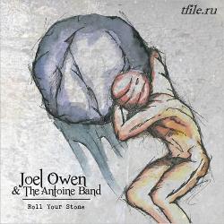 Joel Owen & The Antoine Band - Roll Your Stone