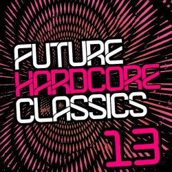 VA - Future Hardcore Classics Vol. 13