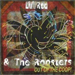 Lil' Red & The Roosters - Out Of The Coop!
