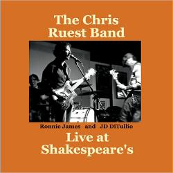 The Chris Ruest Band - Live At Shakespeare's
