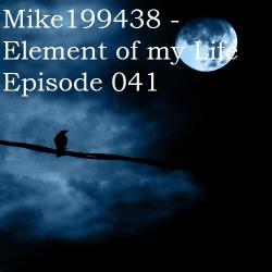 Mike199438 - Element of my Life Episode 041