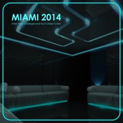 VA - Miami 2014: After Hour Underground Tech Deep Tunes
