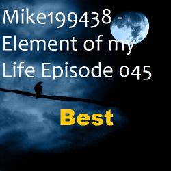 Mike199438 - Element of my Life Episode 045