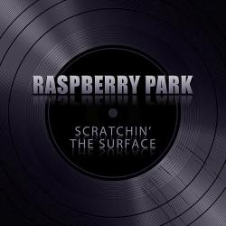 Raspberry Park - Scratchin The Surface