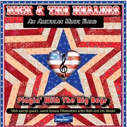 Nick & The Healers - Playin' With The Big Boys