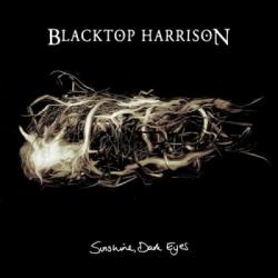 Blacktop Harrison - Sunshine, Dark Eyes