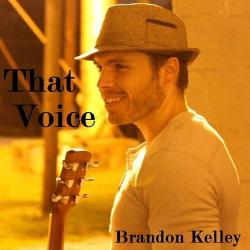 Brandon Kelley - That Voice