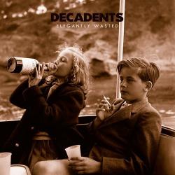 Decadents - Elegantly Wasted