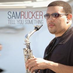 Sam Rucker - Tell You Something