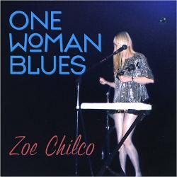 Zoe Chilco - One Woman Blues