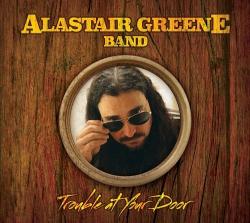 Alastair Greene Band - Trouble At Your Door