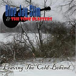 Blue Jay Slim & The Tone Blasters - Leaving The Cold Behind
