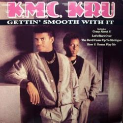 KMC Kru - Gettin' Smooth With It