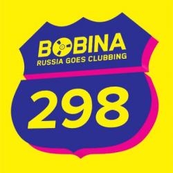 Bobina - Russia Goes Clubbing #298