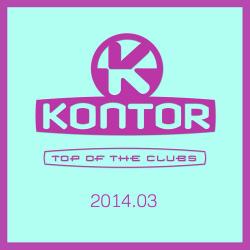 VA - Kontor Top of the Clubs 2014.03
