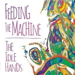 The Idle Hands - Feeding The Machine