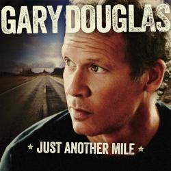 Gary Douglas - Just Another Mile