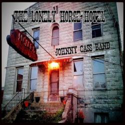 Johnny Cass Band - The Lonely Horse Hotel