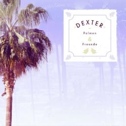 Dexter - Palmen Freunde