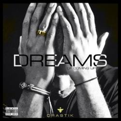 Drastik - Dreams Of Coming Up