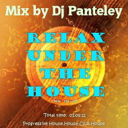 Mix by Dj Panteley - Relax under the house