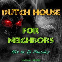 Mix by Dj Panteley - Dutch House for neighbors