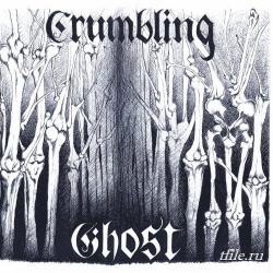 Crumbling Ghost - Crumbling Ghost