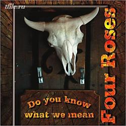 Four Roses - Do You Know What We Mean