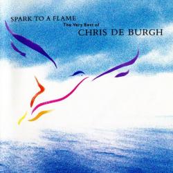 Chris de Burgh - Spark To A Flame - The Very Best Of Chris de Burgh