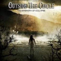 Outside The Circle - The Strength Of Collapse