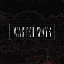 Wasted Ways - Self-Titled