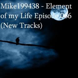 Mike199438 - Element of my Life Episode 066