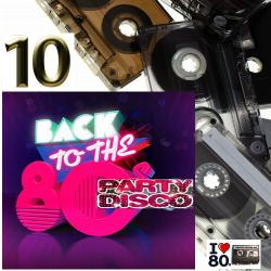 VA - Back To 80's Party Disco Vol.10