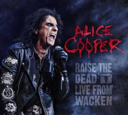 Alice Cooper - Raise The Dead - Live From Wacken