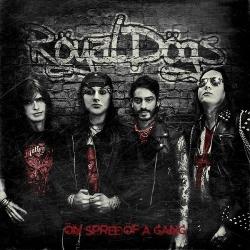 Royal Dogs - On Spree Of A Gang