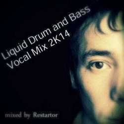 VA - Liquid Drum and Bass Vocal Mix 2K14 mixed by Restartor