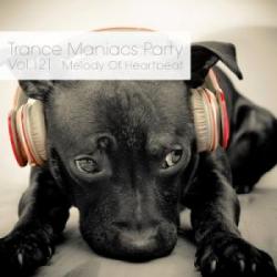 VA - Trance Maniacs Party: Melody Of Heartbeat #132