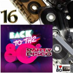 VA - Back To 80's Party Disco Vol.16
