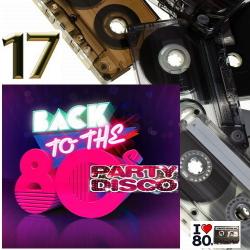 VA - Back To 80's Party Disco Vol.17