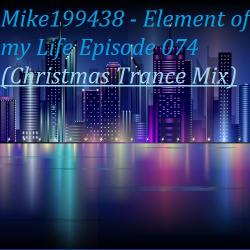 Mike199438 - Element of my Life Episode 074