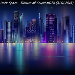 Dark Space - Illusion of Sound #076