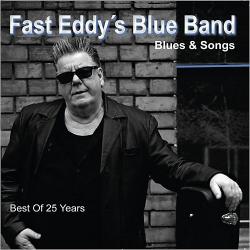 Fast Eddy's Blue Band - Blues Songs: Best Of 25 Years