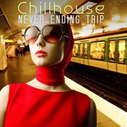 VA - Chillhouse Never Ending Trip