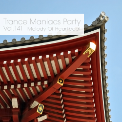 VA - Trance Maniacs Party: Melody Of Heartbeat #141