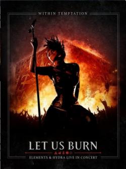 Within Temptation - Let Us Burn - Elements Hydra Live In Concert