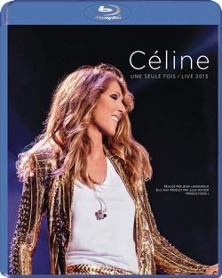 Celine Dion - Celine Une Seule Fois Live